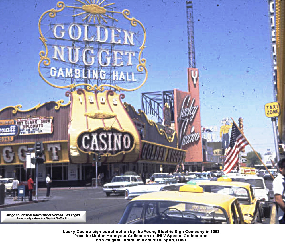 Below is a rare color photo of the Lucky Casino sign construction by the Young Electric Sign Company 
from the Marian Honeycut Collection at UNLV Special Collections.